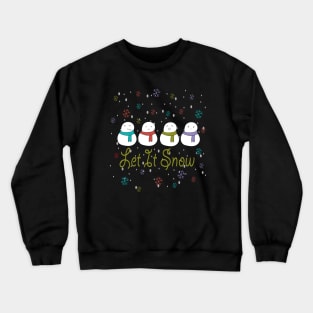 Let It Snow Crewneck Sweatshirt